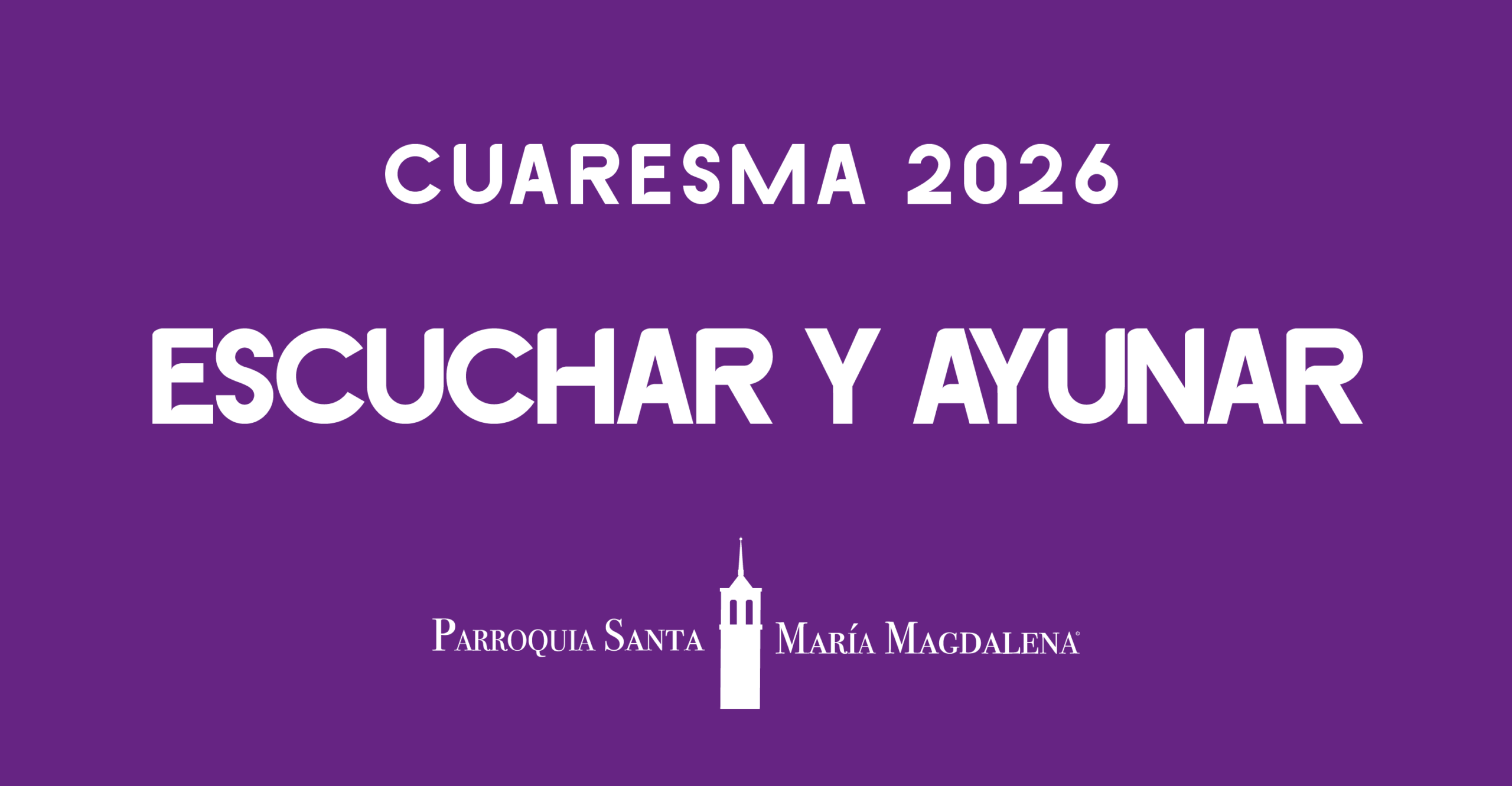 «Escuchar y ayunar» – Cuaresma 2026